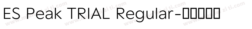 ES Peak TRIAL Regular字体转换